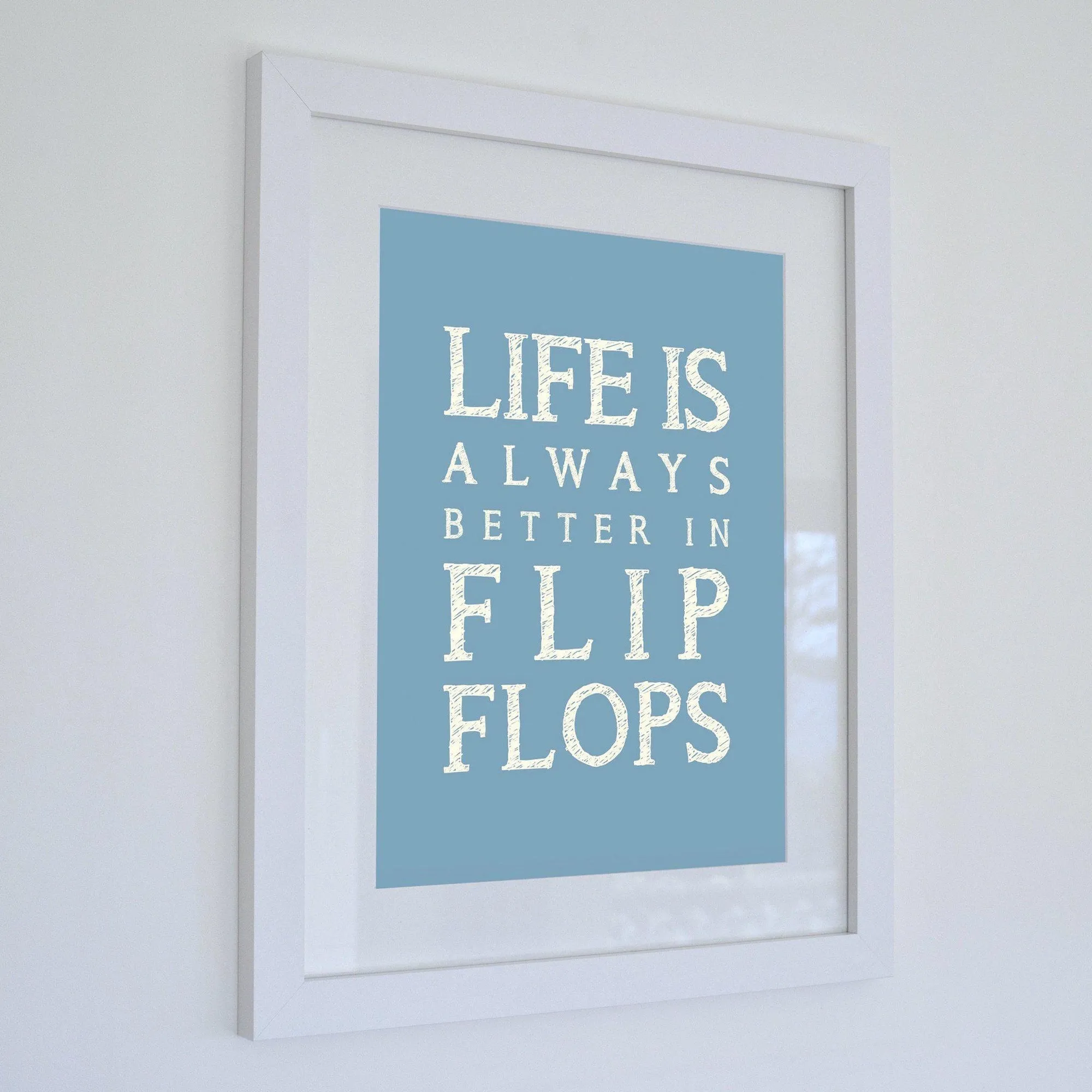 Life is Better in Flip Flops Typographic Print